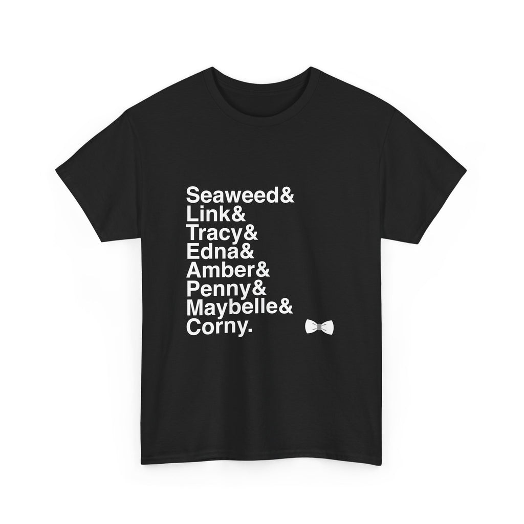 Hairspray T-Shirt - Tracy, Edna Turnblad, Corny Collins Names List Tee | Can't Stop The Beat Broadway Musical Gift