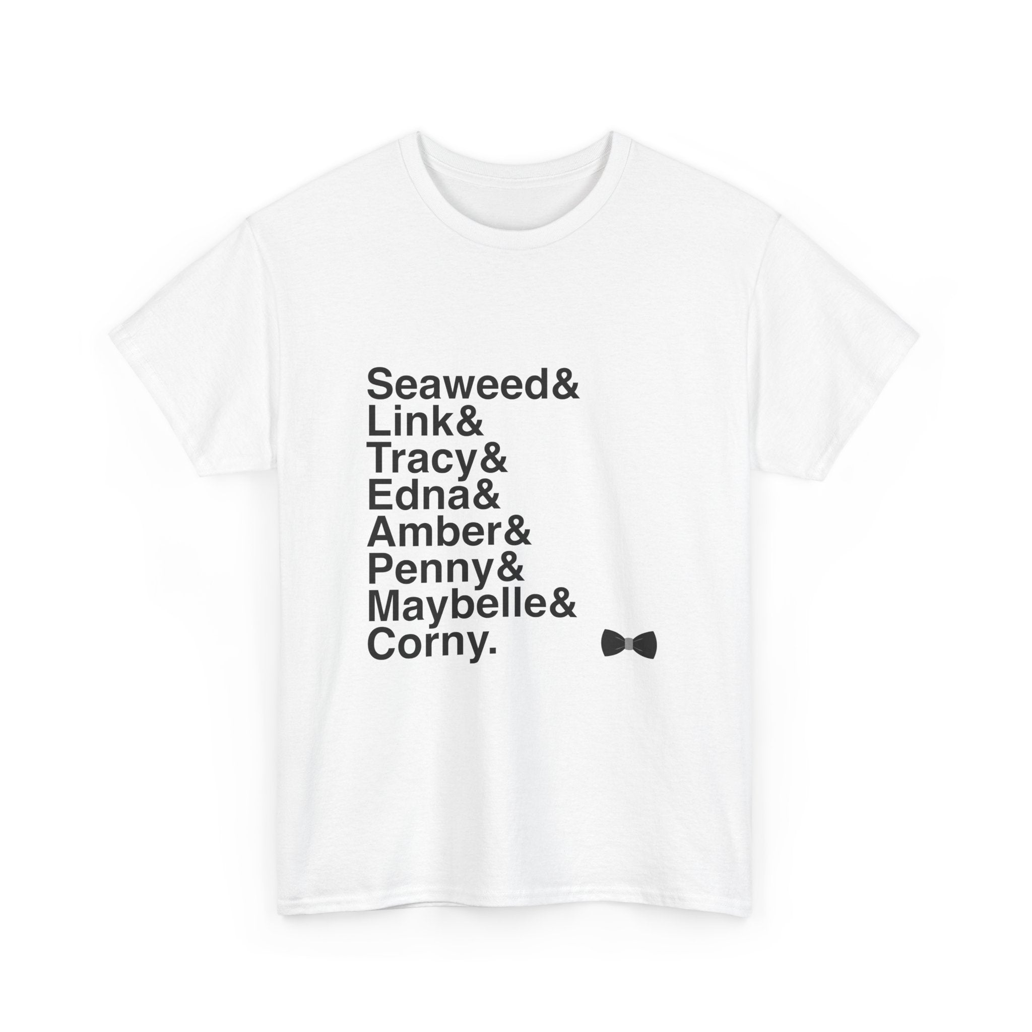 Hairspray T-Shirt - Tracy, Edna Turnblad, Corny Collins Names List Tee | Can't Stop The Beat Broadway Musical Gift
